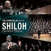 Joe Pace Presents: H.B. Charles Jr. & Shiloh