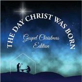 The Day Christ Was Born: Gospel Christmas