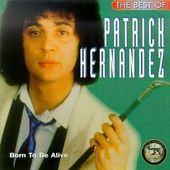 The Best of Patrick Hernandez: Born to Be Alive
