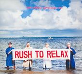 Rush to Relax [Digipak]