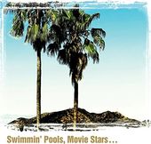 Swimmin' Pools, Movie Stars...