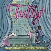 Tully [Original Motion Picture Soundtrack]