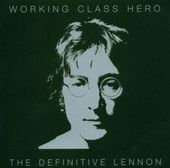Working Class Hero: The Definitive Lennon
