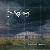 Tim Mcgraw: Set This Circus Down
