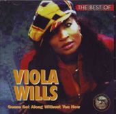 The Best of Viola Wills: Gonna Get Along Without