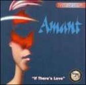 The Best of Amant: If There's Love