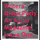 Writers' Block Party: An Audio Magazine [Issue One
