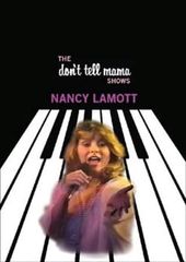Nancy Lamott: The Don't Tell Mama Shows