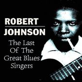 Last Of The Great Blues Singers