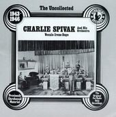 The Uncollected Charlie Spivak & His Orchestra