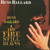 Russ Ballard/The Fire Still Burns