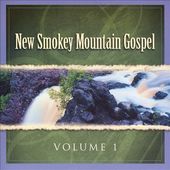 New Smokey Mountain Gospel: Volume 1