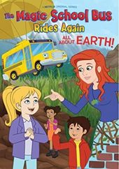 Magic School Bus Rides Again: All About Earth!