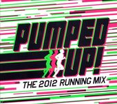 Pumped Up! The 2012 Running Mix (3-CD)