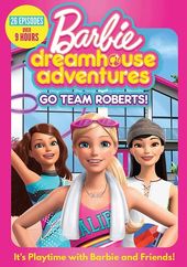Barbie Dreamhouse Adventures: Go Team Roberts!