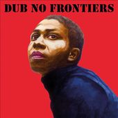 Adrian Sherwood Presents: Dub No Frontier / Var
