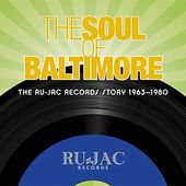 The Soul of Baltimore: The Ru-Jac Records Story,