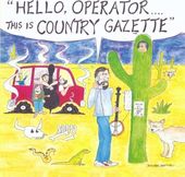 Hello Operator... This Is Country Gazzette