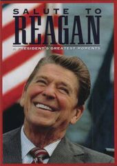 Salute to Reagan: A President's Greatest Moments