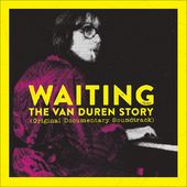 Waiting: The Van Duren Story [Original Motion