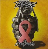 Ted Nugent: Love Grenade