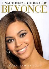 Unauthorized Biography - Beyonce: Baby and Beyond