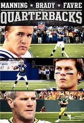 Football - The Quarterbacks: Manning, Brady and