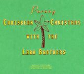 Parang: Carribean Christmas with the Lara Brothers