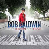 Bob Baldwin Presents Abbey Road and the Beatles