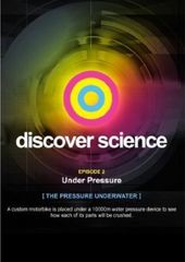 Discover Science: Under Pressure - The Pressure