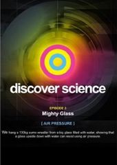 Discover Science: Mighty Glass - Air Pressure