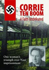 Corrie ten Boom: A Faith Undefeated