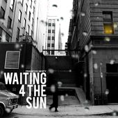 Waiting 4 the Sun *