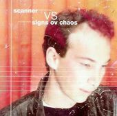 Scanner vs. Signs Ov Chaos