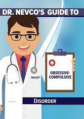 Dr. Nevco's Guide to Obsessive-Compulsive Disorder
