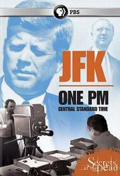 Secrets of the Dead - JFK: One PM Central