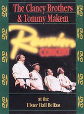 Clancy Brothers and Tommy Makem: Reunion Concert