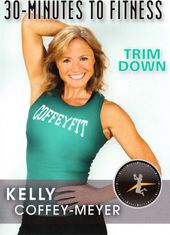 Kelly Coffey-Meyer: 30 Minutes to Fitness - Trim
