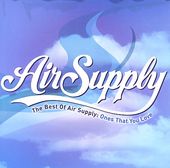 The Best of Air Supply: Ones That You Love