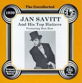 Uncollected Jan Savitt & His Top Hatters