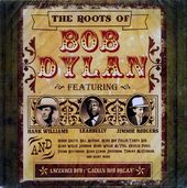 The Roots of Bob Dylan (4-CD)