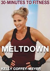 30 Minutes to Fitness: Meltdown
