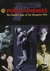 Public Enemies: The Golden Age of the Gangster