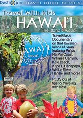 Travel with Kids - Hawaii: The Island of Kauai