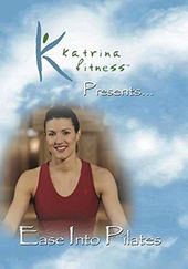 Katrina Fitness Presents... Ease Into Pilates