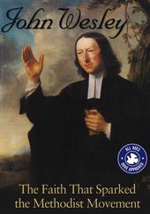 John Wesley:Faith That Sparked The Me