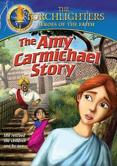 The Torchlighters: The Amy Carmichael Story