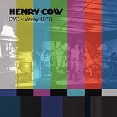 Henry Cow - Volume 10: Vevey 1976