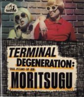 Terminal Degeneration: The Films Of Jon Moritsugu