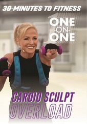 30 Minutes to Fitness: Cardio Sculpt Overload